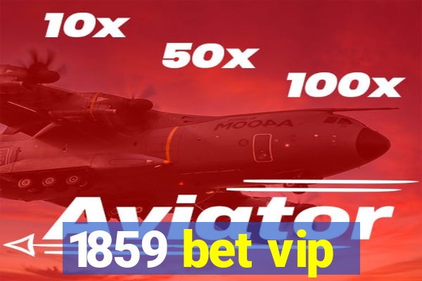 1859 bet vip